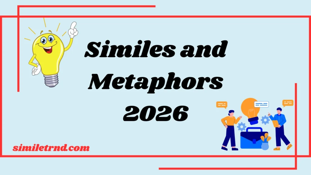 Similes and Metaphors