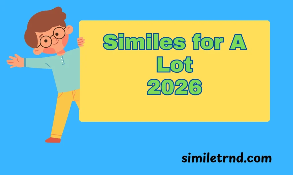 Similes for A Lot