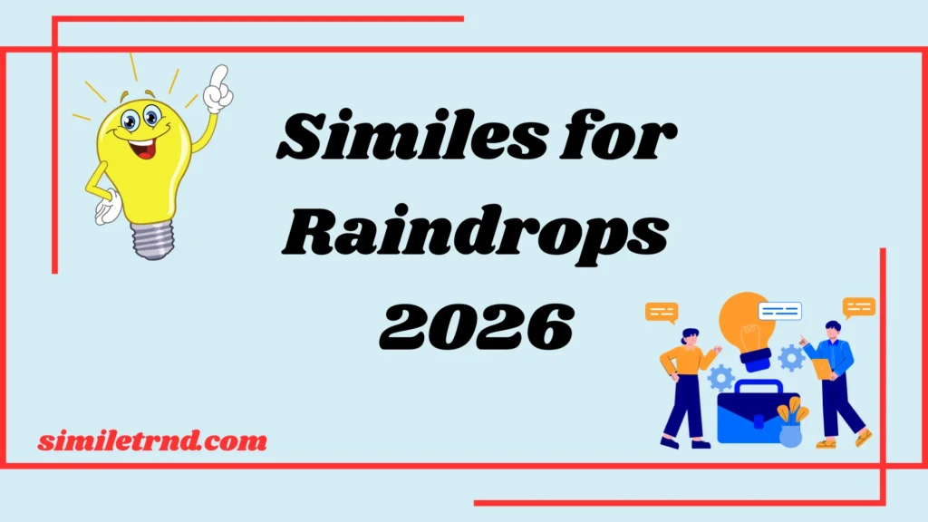 60+ Similes for Raindrops 2026
