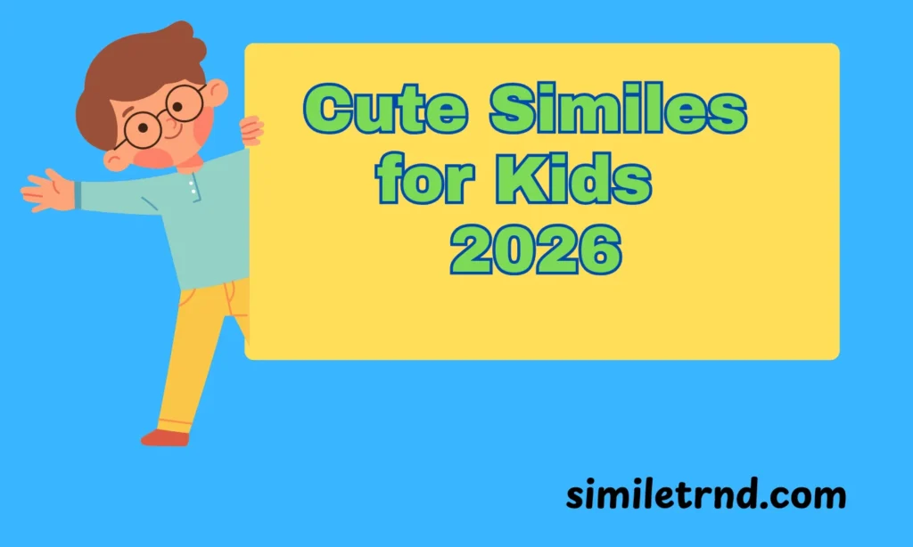 102+Cute Similes for Kids 2026