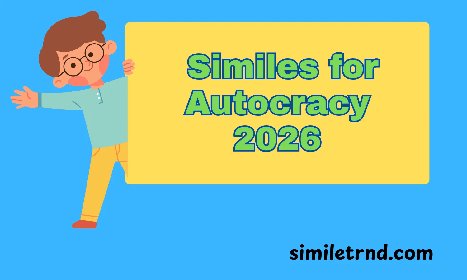 102+ Similes for Autocracy 2026