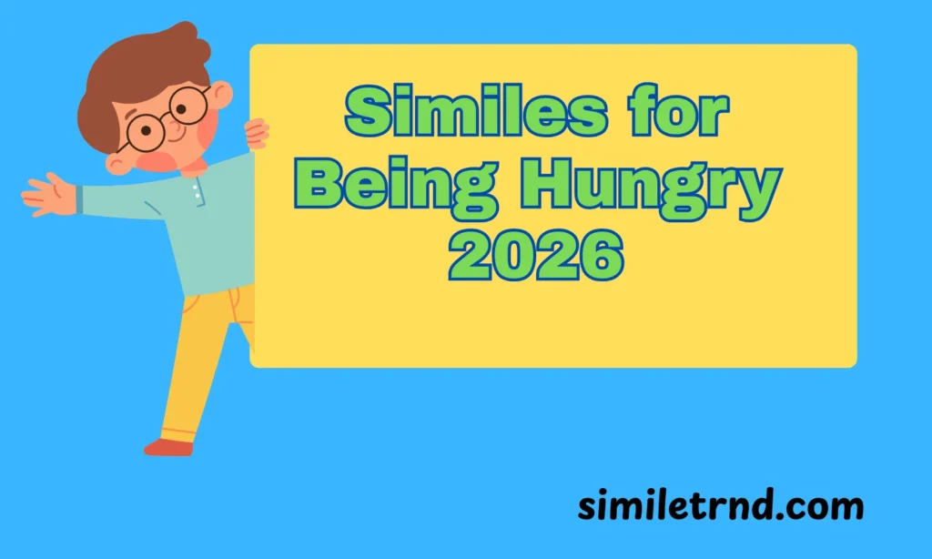 102+ Similes for Being Hungry 2026