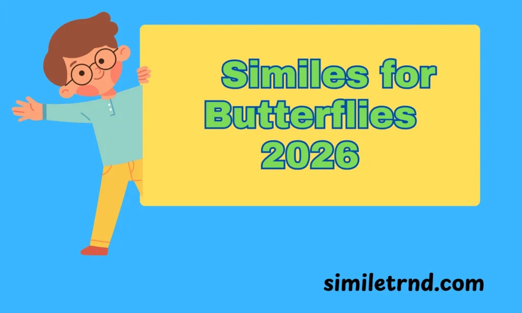 102+ Similes for Butterflies 2026