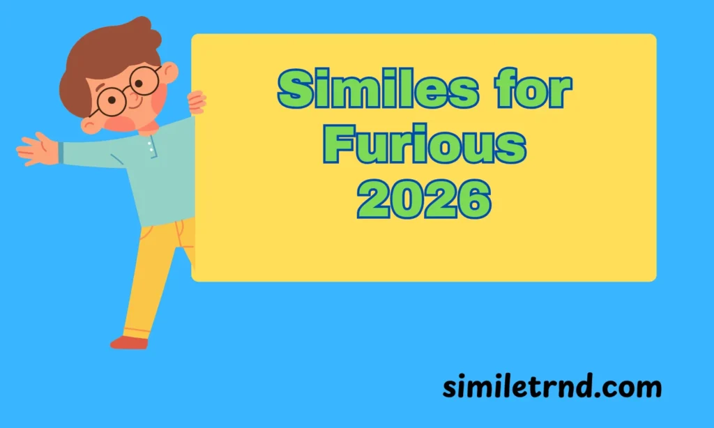 Similes for Furious
