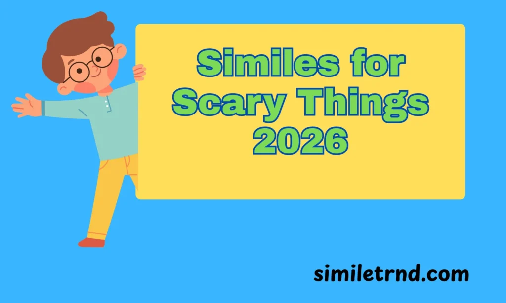 Similes for Scary Things