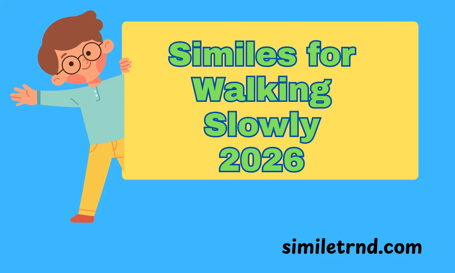 Similes for Walking Slowly
