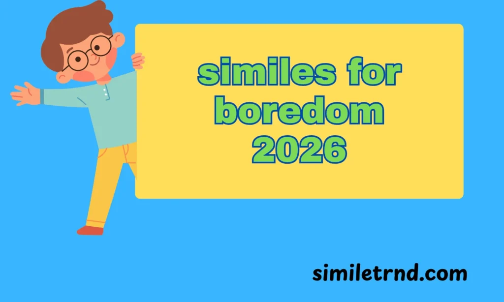 similes for boredom