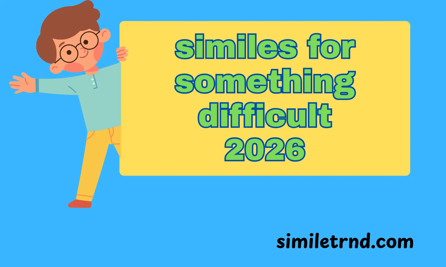 similes for something difficult