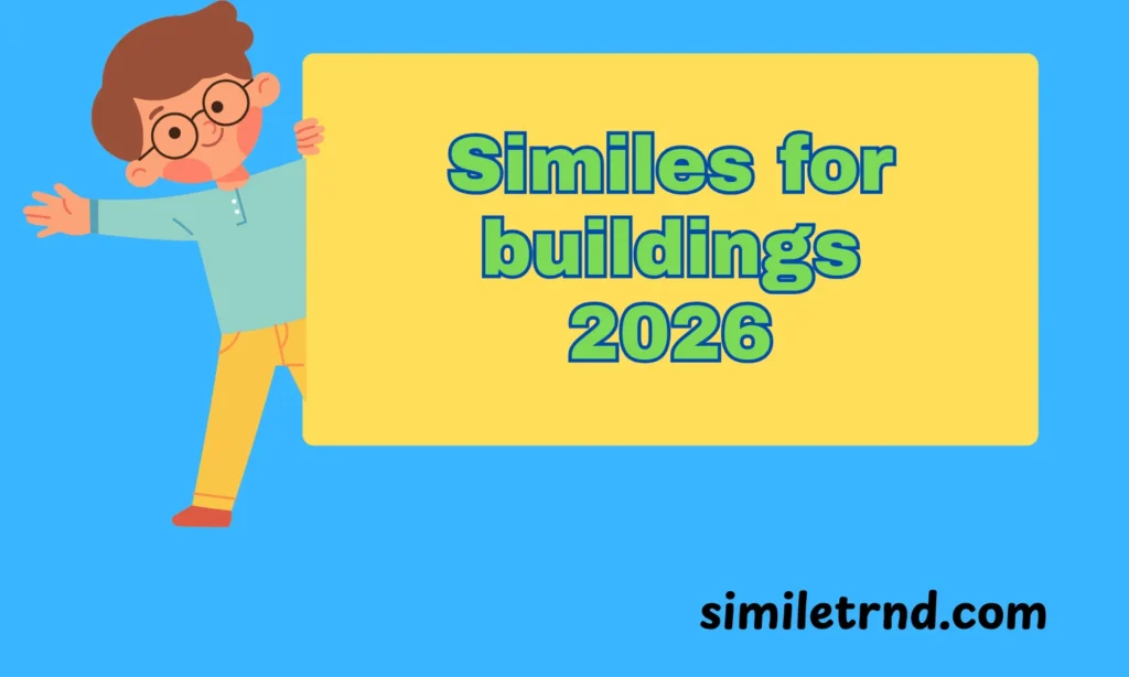 102+Similes for buildings 2026