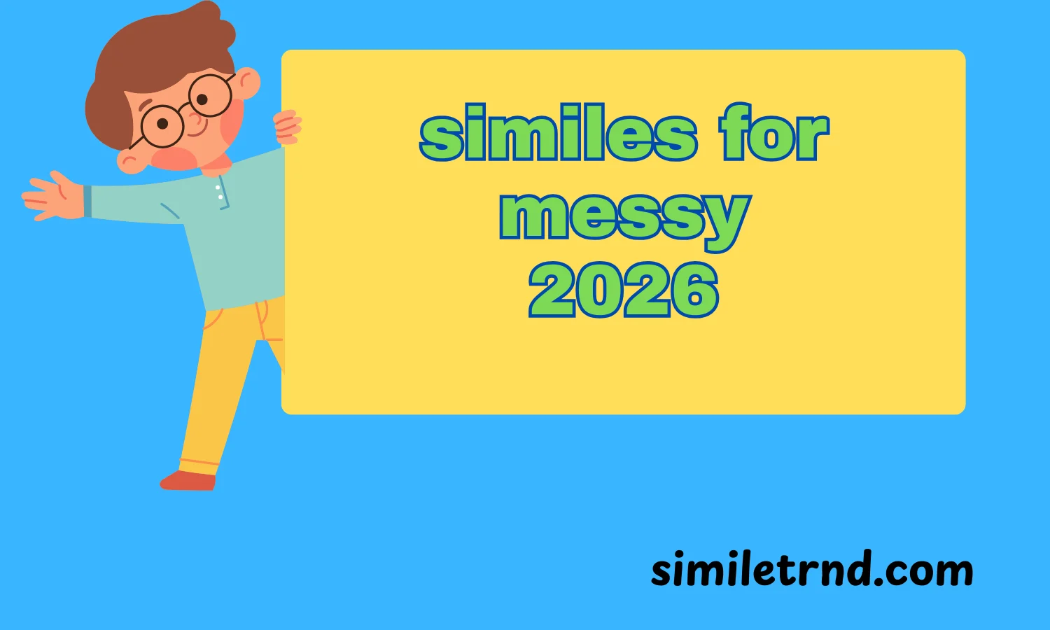 similes for messy