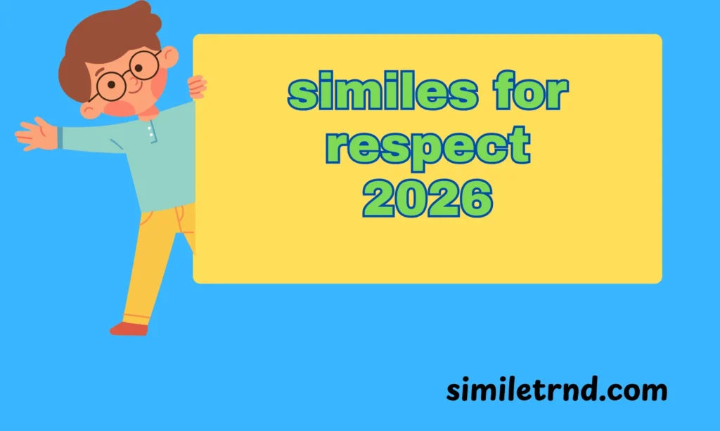 109+similes for respect 2026