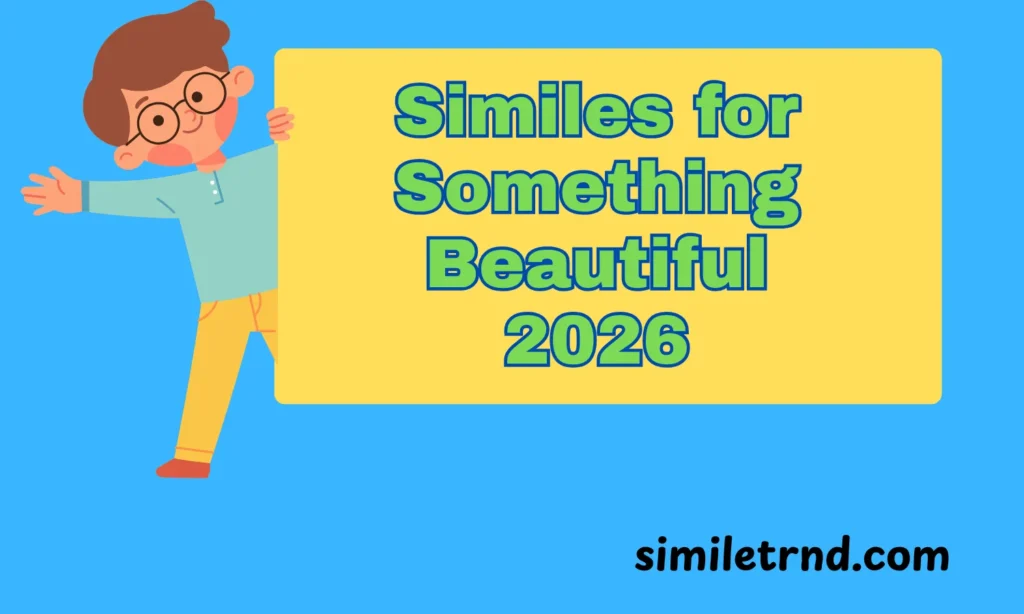 05+Similes for Something Beautiful 2026