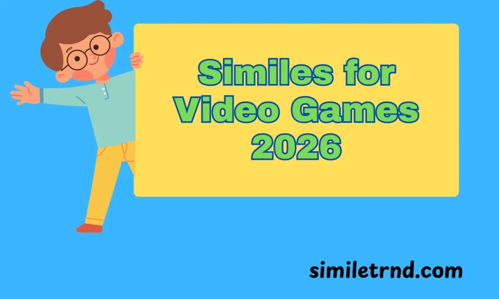 109+Similes for Video Games 2026