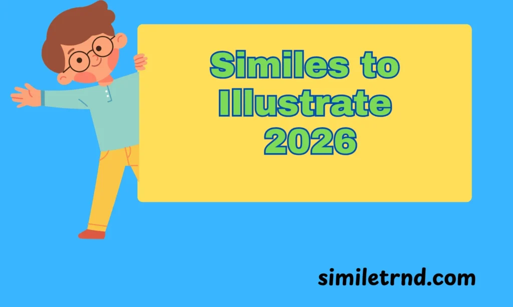 Similes to Illustrate